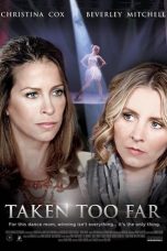 Nonton film Taken Too Far (2017) terbaru