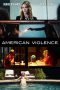 Nonton film American Violence (2017) terbaru