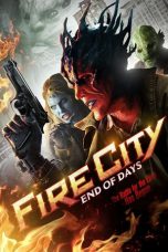 Nonton film Fire City: End of Days (2015) terbaru