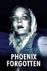 Nonton film Phoenix Forgotten (2017) terbaru