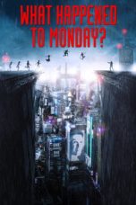 Nonton film What Happened to Monday (2017) terbaru