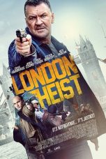 Nonton film London Heist (2017) terbaru