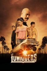 Nonton film Lowriders (2017) terbaru