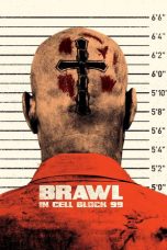 Nonton film Brawl in Cell Block 99 (2017) terbaru