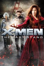 Nonton film X-Men: The Last Stand (2006) terbaru