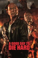 Nonton film A Good Day to Die Hard (2013) terbaru