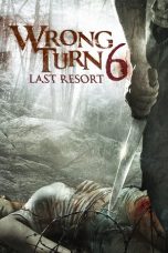 Nonton film Wrong Turn 6: Last Resort (2014) terbaru