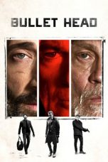 Nonton film Bullet Head (2017) terbaru