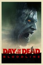 Nonton film Day of the Dead: Bloodline (2018) terbaru