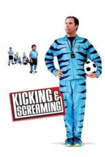 Nonton film Kicking & Screaming (2005) terbaru