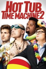 Nonton film Hot Tub Time Machine 2 (2015) terbaru