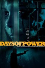 Nonton film Days of Power (2017) terbaru