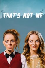 Nonton film That’s Not Me (2017) terbaru