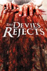 Nonton film The Devil’s Rejects (2005) UNRATED terbaru