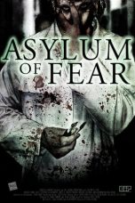 Nonton film Asylum of Fear (2018) terbaru