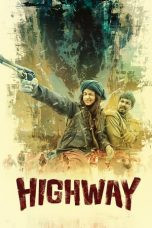 Nonton film Highway (2014) terbaru