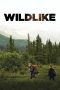 Nonton film Wildlike (2014) terbaru