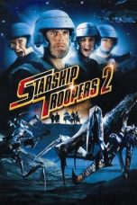 Nonton film Starship Troopers 2: Hero of the Federation (2004) terbaru