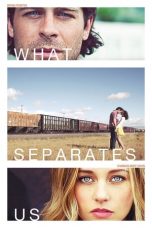 Nonton film What Separates Us (2016) terbaru