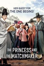 Nonton film The Princess and the Matchmaker (2018) terbaru