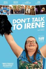 Nonton film Don’t Talk to Irene (2017) terbaru