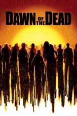 Nonton film Dawn of the Dead (2004) DC REMASTERED terbaru