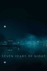 Nonton film Seven Years of Night (2018) terbaru