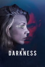 Nonton film In Darkness (2018) terbaru