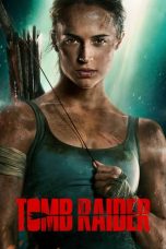 Nonton film Tomb Raider (2018) terbaru