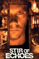 Nonton film Stir of Echoes (1999) terbaru