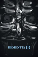 Nonton film Dementia 13 (2017) terbaru