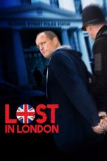 Nonton film Lost in London (2017) terbaru