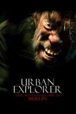 Nonton film Urban Explorer (2011) terbaru