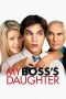 Nonton film My Boss’s Daughter (2003) terbaru