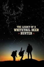 Nonton film The Legacy of a Whitetail Deer Hunter (2018) terbaru