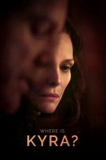 Nonton film Where Is Kyra? (2017) terbaru