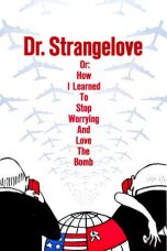 Nonton film Dr. Strangelove or: How I Learned to Stop Worrying and Love the Bomb (1964) terbaru