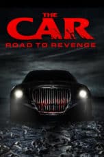 Nonton film The Car: Road to Revenge (2019) terbaru