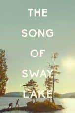 Nonton film The Song of Sway Lake (2017) terbaru