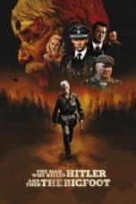 Nonton film The Man Who Killed Hitler and Then the Bigfoot (2019) terbaru