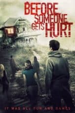 Nonton film Before Someone Gets Hurt (2018) terbaru