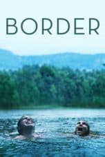 Nonton film Border (2018) terbaru