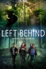 Nonton film Left Behind: Vanished – Next Generation (2016) terbaru