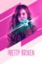 Nonton film Pretty Broken (2018) terbaru