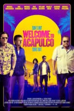 Nonton film Welcome to Acapulco (2019) terbaru