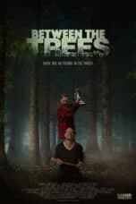 Nonton film Between the Trees (2018) terbaru