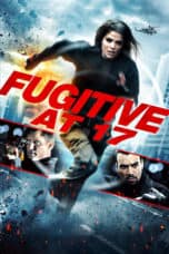 Nonton film Fugitive at 17 (2012) terbaru