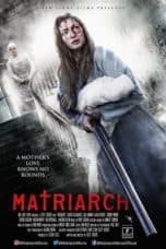 Nonton film Matriarch (2018) terbaru