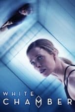 Nonton film White Chamber (2018) terbaru