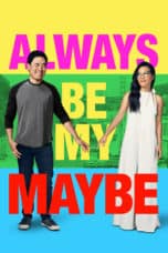 Nonton film Always Be My Maybe (2019) terbaru